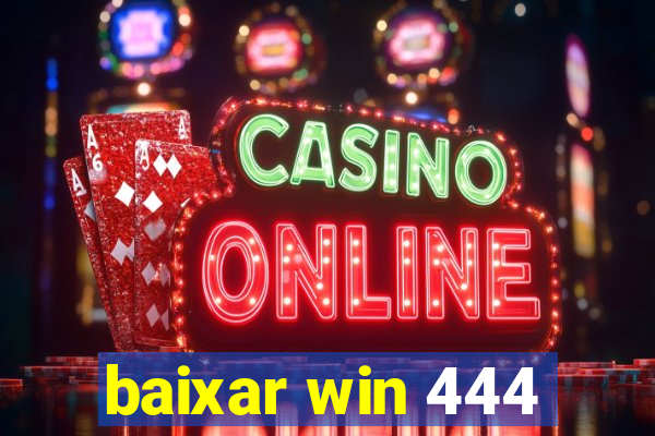 baixar win 444
